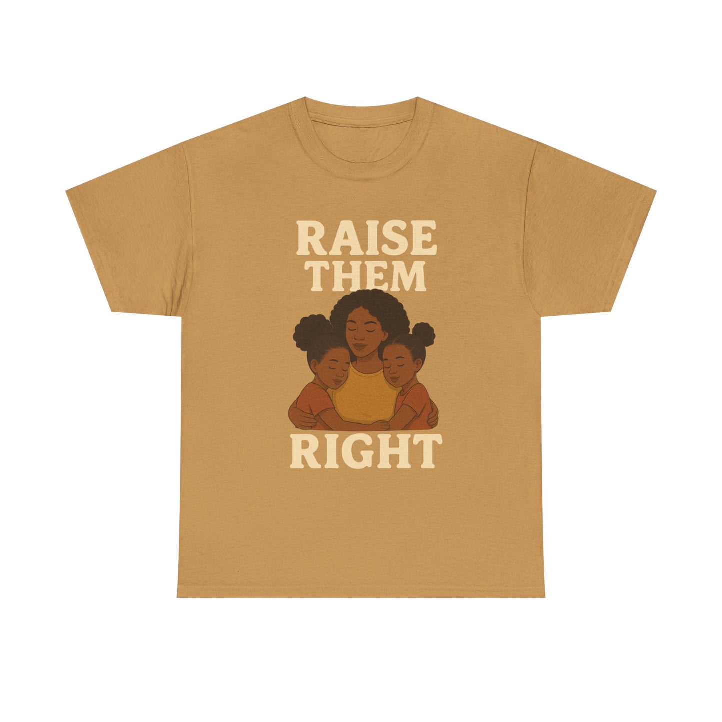 Empowering Family Tee - 'Raise Them Right' Unisex Heavy Cotton Tee