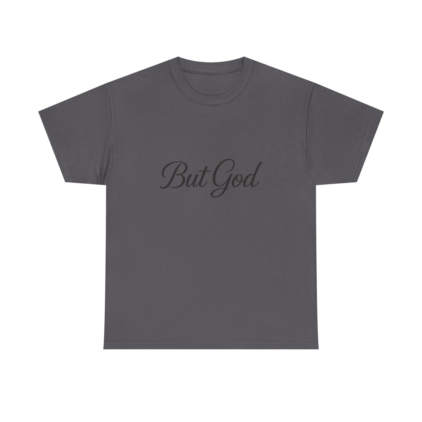 Inspirational Unisex Heavy Cotton Tee - 'But God' Statement Shirt