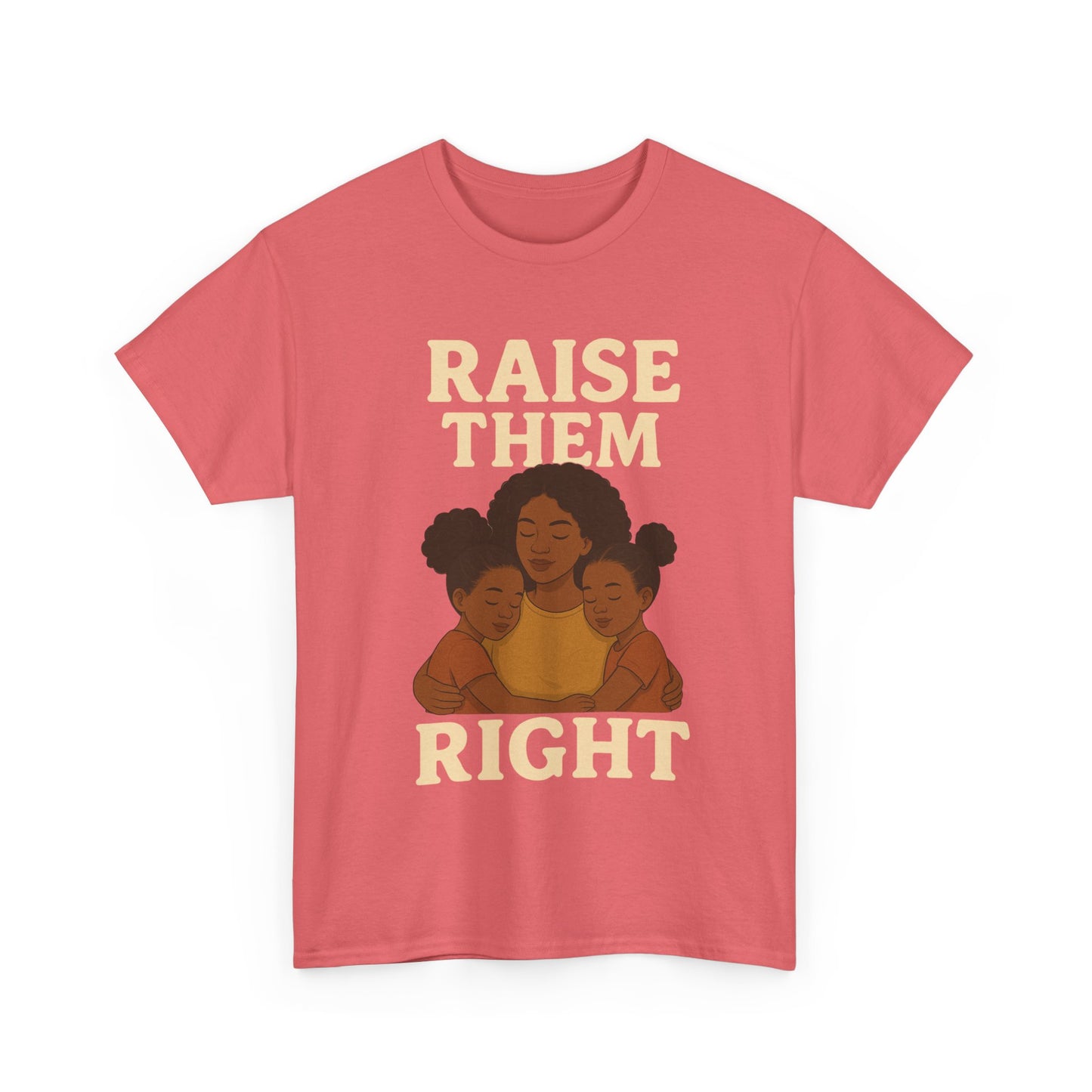 Empowering Family Tee - 'Raise Them Right' Unisex Heavy Cotton Tee