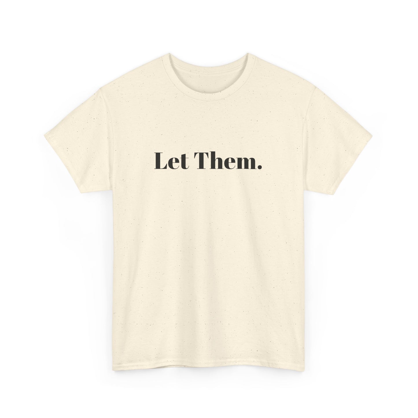 Let Them Self Expression Tee