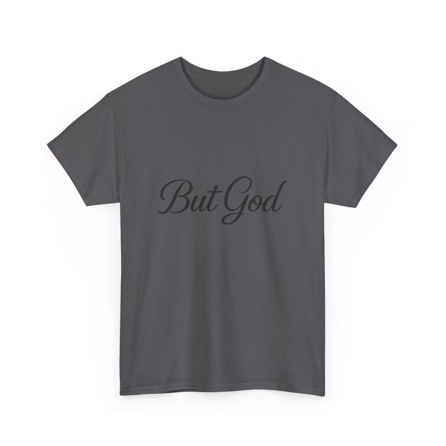 Inspirational Unisex Heavy Cotton Tee - 'But God' Statement Shirt
