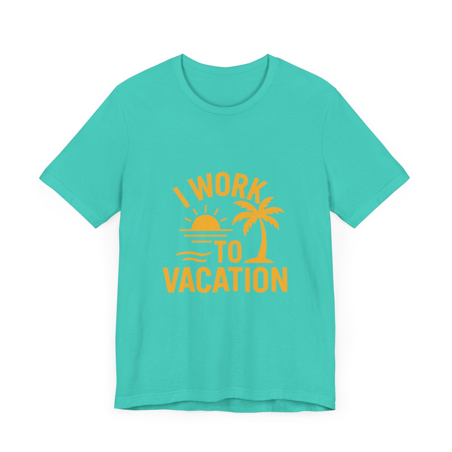 I Work to Vacation Unisex Jersey Tee - Perfect for Beach Lovers