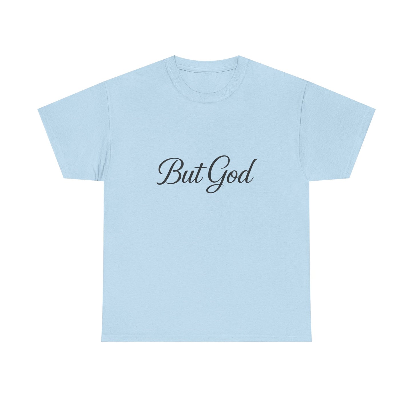 Inspirational Unisex Heavy Cotton Tee - 'But God' Statement Shirt