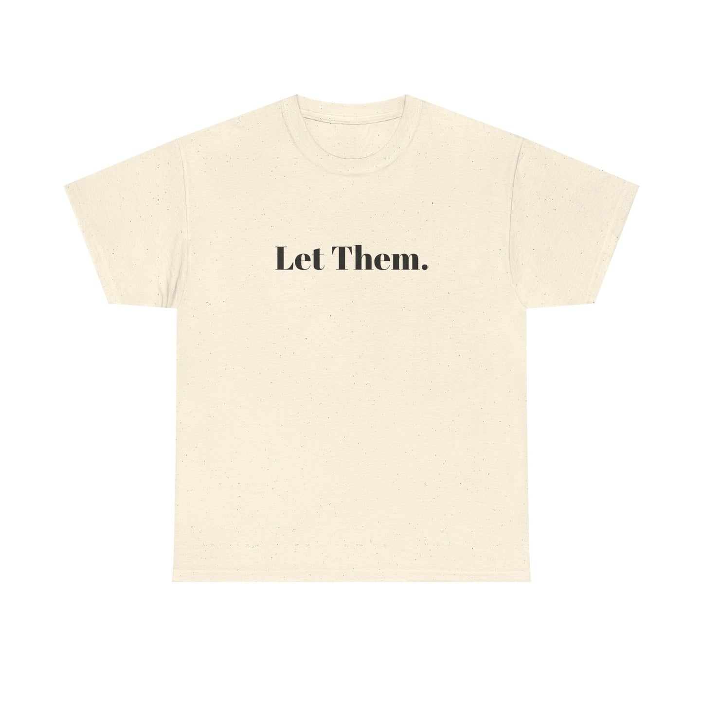 Let Them Self Expression Tee