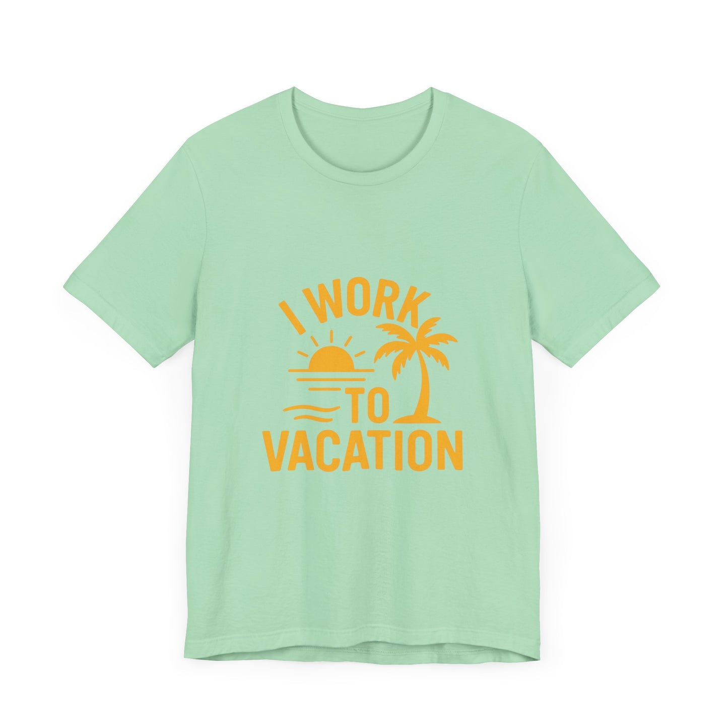 I Work to Vacation Unisex Jersey Tee - Perfect for Beach Lovers