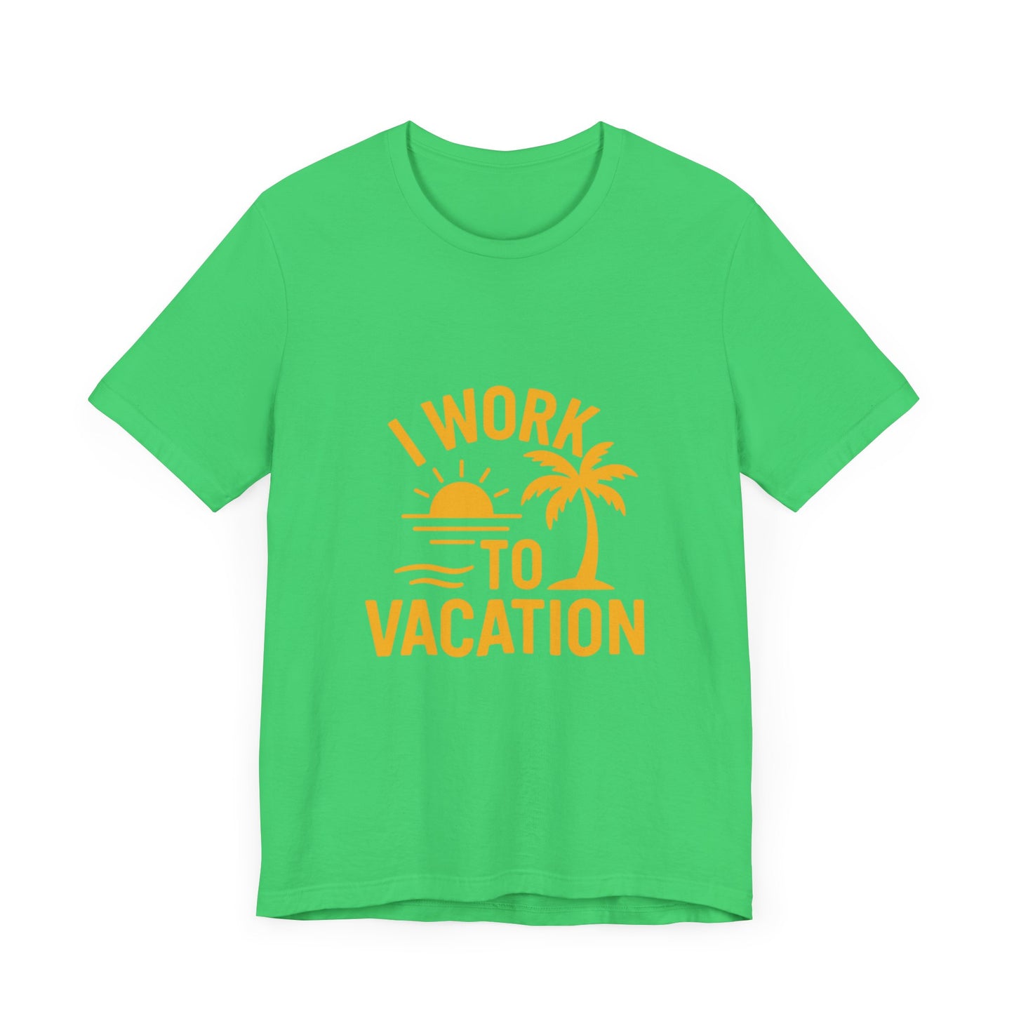 I Work to Vacation Unisex Jersey Tee - Perfect for Beach Lovers