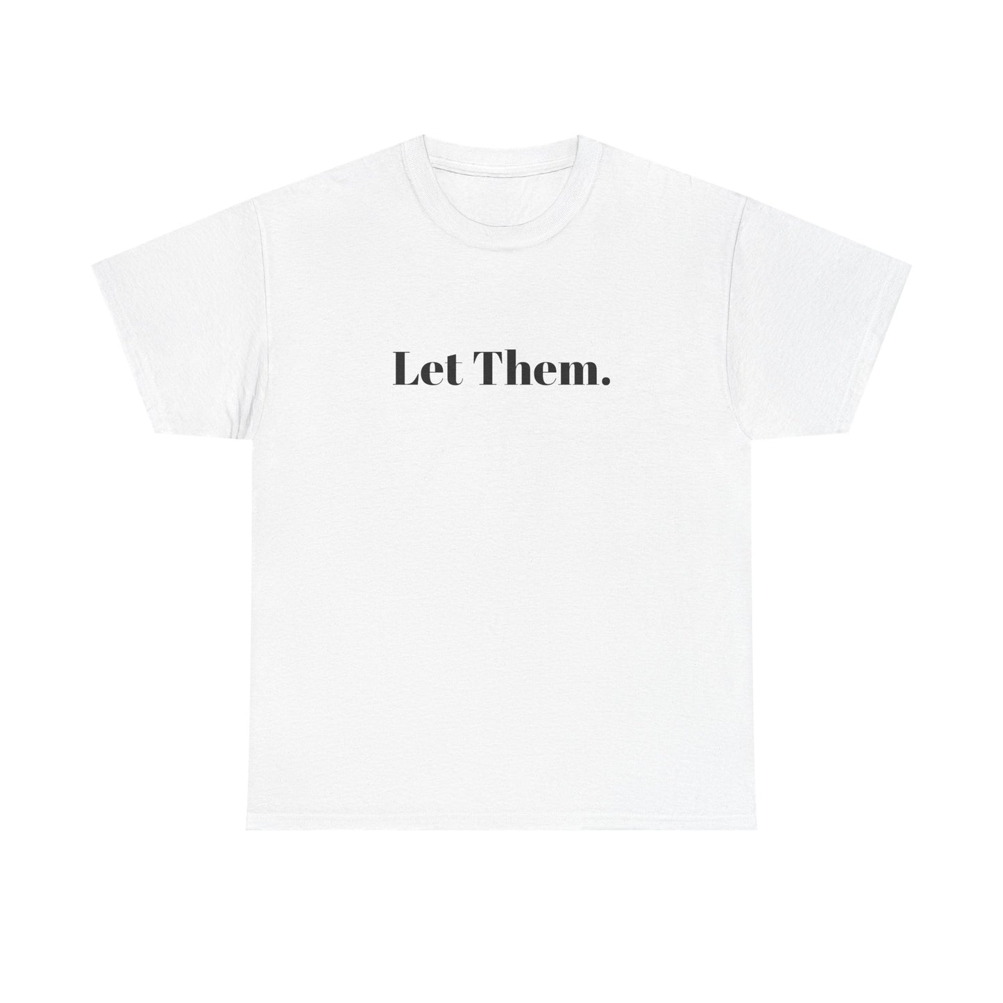 Let Them Self Expression Tee