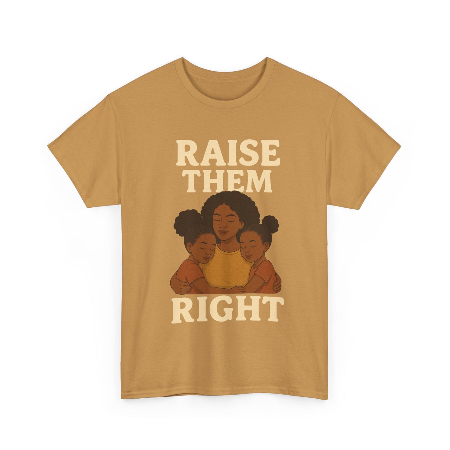 Empowering Family Tee - 'Raise Them Right' Unisex Heavy Cotton Tee
