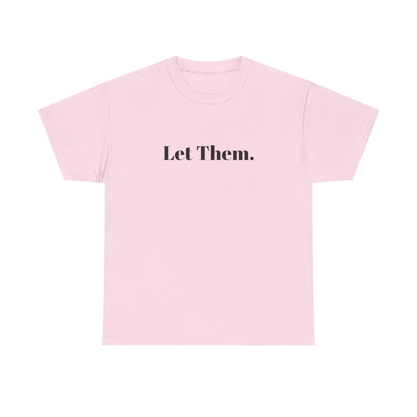 Let Them Self Expression Tee