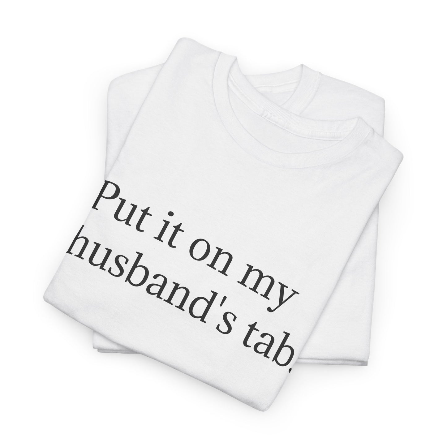 Put It On My Husband's Tab