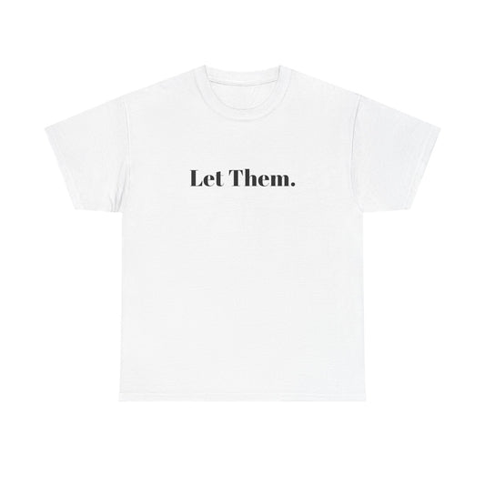 Let Them Self Expression Tee