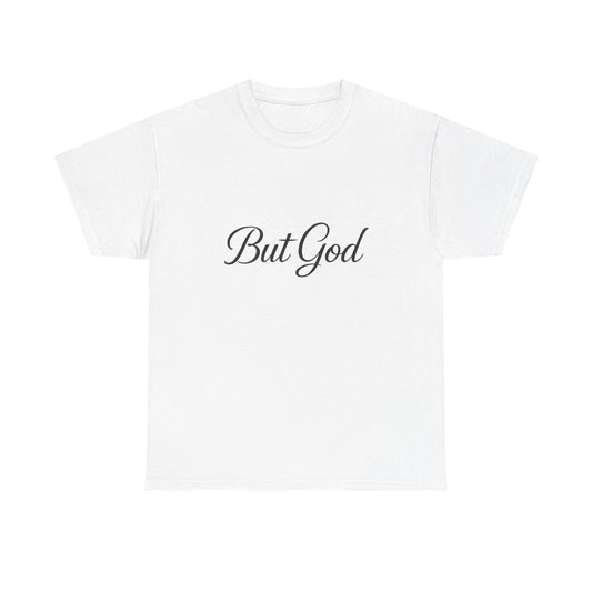 Inspirational Unisex Heavy Cotton Tee - 'But God' Statement Shirt